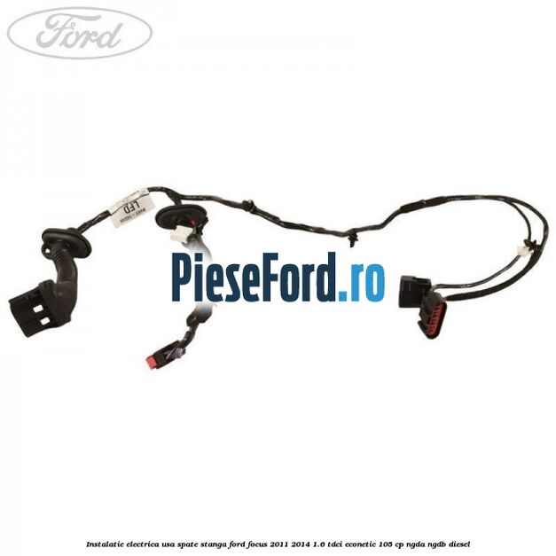 Instalatie electrica usa spate stanga Ford Focus 2011-2014 1.6 TDCi ECOnetic 105 cp NGDA, NGDB diesel