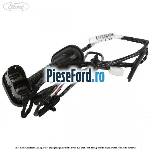 Instalatie electrica usa spate stanga Ford Focus 2014-2018 1.0 EcoBoost 100 cp M2DA, M2DB, M2DC, SFDA, SFDB benzina