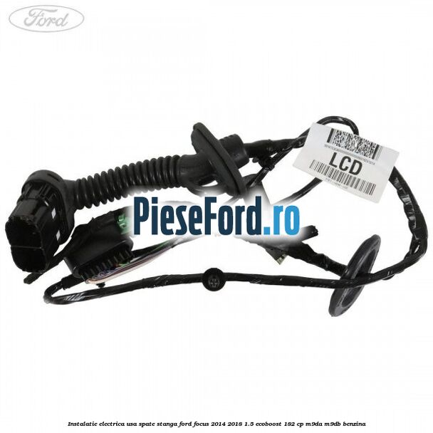 Instalatie electrica usa spate stanga Ford Focus 2014-2018 1.5 EcoBoost 182 cp M9DA, M9DB benzina