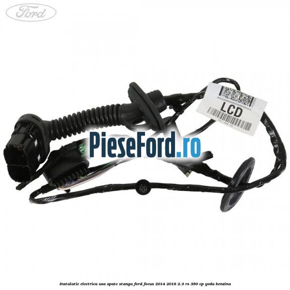 Instalatie electrica usa spate stanga Ford Focus 2014-2018 2.3 RS 350 cp YVDA benzina