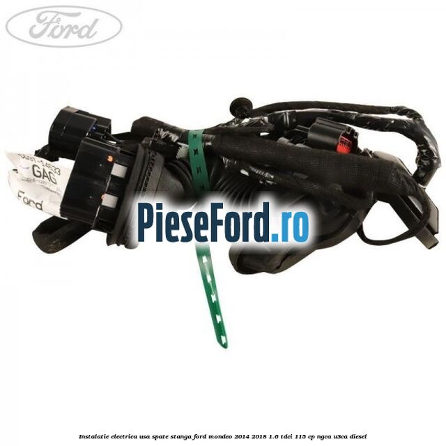 Instalatie electrica usa spate stanga Ford Mondeo 2014-2018 1.6 TDCi 115 cp Instalatie electrica usa spate stanga Ford Mondeo 2014-2018 1.6 TDCi 115 cp NGCA, U3CA diesel