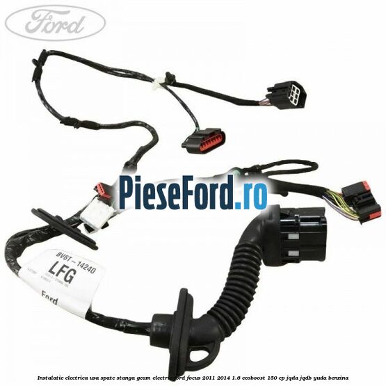 Instalatie electrica usa spate stanga geam electric Ford Focus 2011-2014 1.6 EcoBoost 150 cp JQDA, JQDB, YUDA benzina