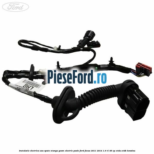 Instalatie electrica usa spate stanga geam electric pasiv Ford Focus 2011-2014 1.6 Ti 85 cp Instalatie electrica usa spate stanga geam electric pasiv Ford Focus 2011-2014 1.6 Ti 85 cp XTDA, XTDB benzina