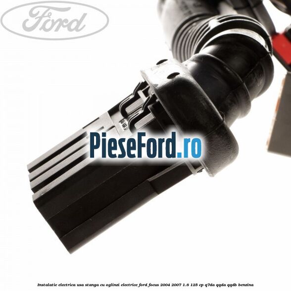 Instalatie electrica usa stanga cu oglinzi electrice Ford Focus 2004-2007 1.8 125 cp Q7DA, QQDA, QQDB benzina