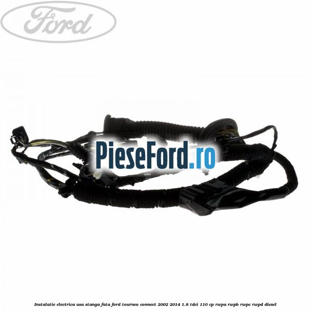 Instalatie electrica usa stanga fata Ford Tourneo Connect 2002-2014 1.8 TDCi 110 cp RWPA, RWPB, RWPC, RWPD diesel