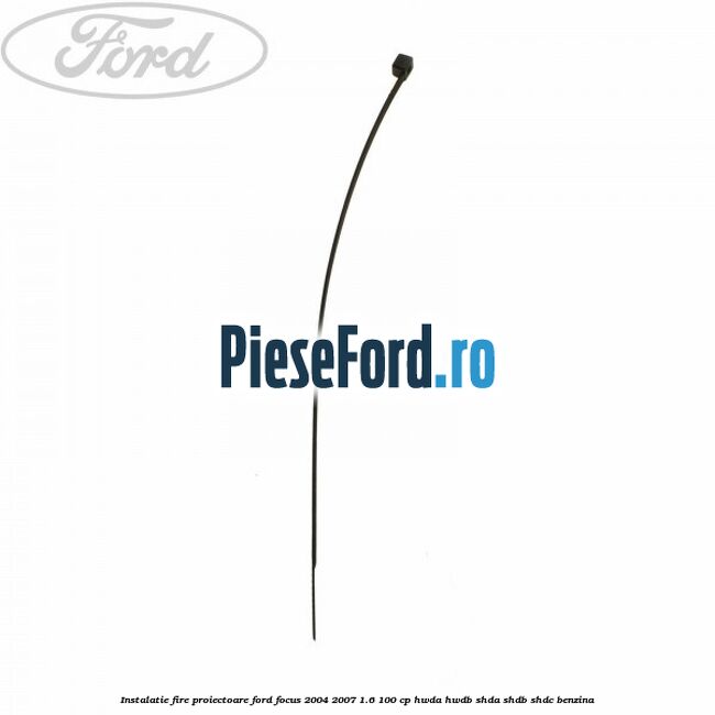 Instalatie fire proiectoare Ford Focus 2004-2007 1.6 100 cp HWDA, HWDB, SHDA, SHDB, SHDC benzina