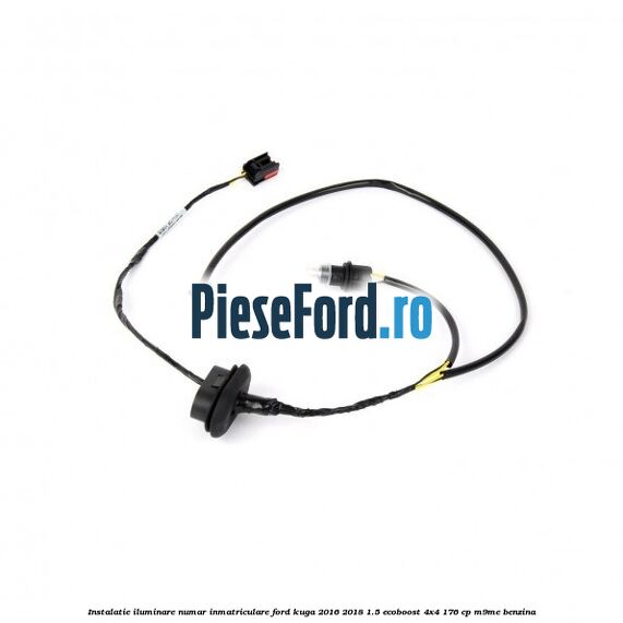 Instalatie iluminare numar inmatriculare Ford Kuga 2016-2018 1.5 EcoBoost 4x4 176 cp