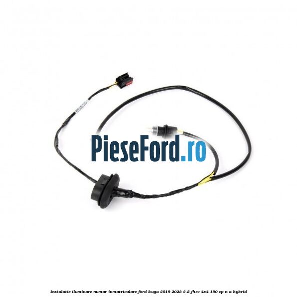 Instalatie iluminare numar inmatriculare Ford Kuga 2019-2023 2.5 FHEV 4x4 190 cp n/a hybrid