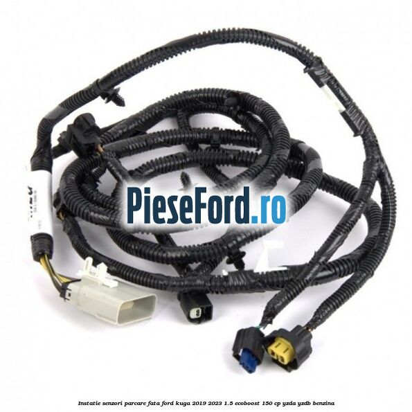 Instatie senzori parcare fata Ford Kuga 2019-2023 1.5 EcoBoost 150 cp YZDA, YZDB benzina