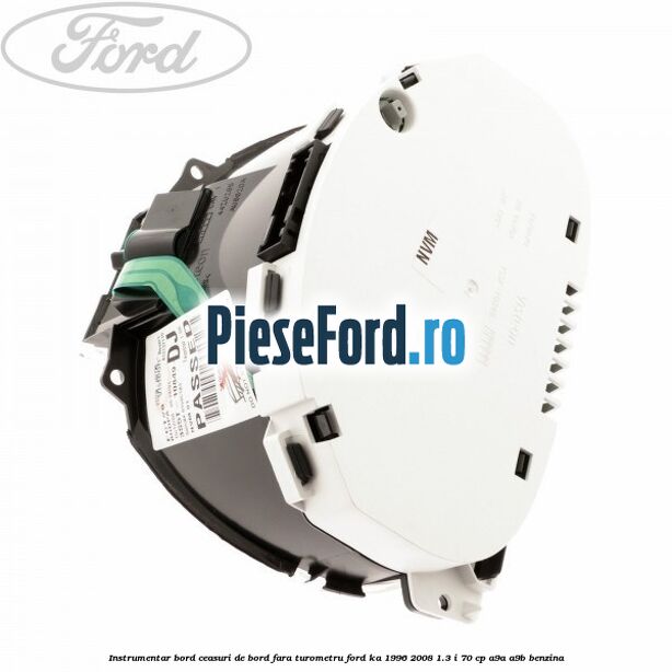 Instrumentar bord (ceasuri de bord), fara turometru Ford Ka 1996-2008 1.3 i 70 cp Instrumentar bord (ceasuri de bord), fara turometru Ford Ka 1996-2008 1.3 i 70 cp A9A, A9B benzina