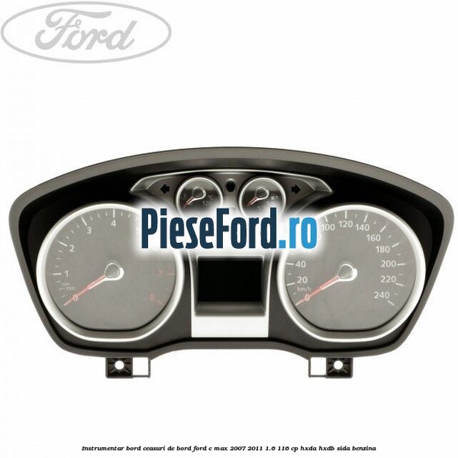 Instrumentar bord (ceasuri de bord) Ford C-Max 2007-2011 1.6 116 cp HXDA, HXDB, SIDA benzina