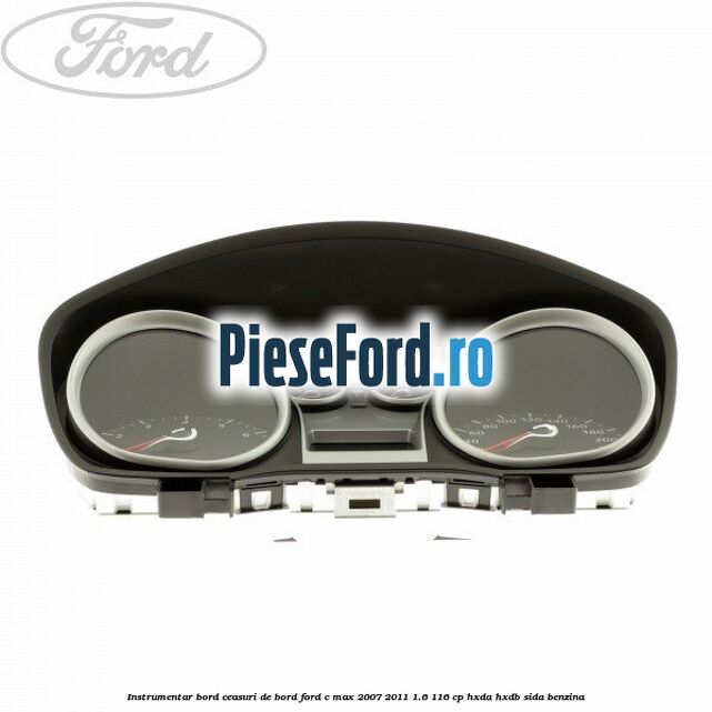 Instrumentar bord (ceasuri de bord) Ford C-Max 2007-2011 1.6 116 cp HXDA, HXDB, SIDA benzina