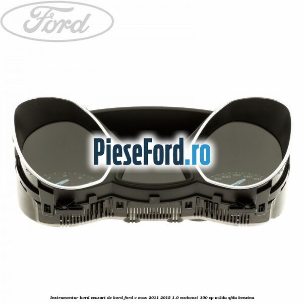 Instrumentar bord (ceasuri de bord) Ford C-Max 2011-2015 1.0 EcoBoost 100 cp M2DA, SFDA benzina