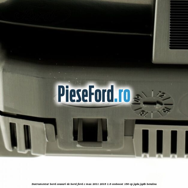 Instrumentar bord (ceasuri de bord) Ford C-Max 2011-2015 1.6 EcoBoost 150 cp Instrumentar bord (ceasuri de bord) Ford C-Max 2011-2015 1.6 EcoBoost 150 cp JQDA, JQDB benzina
