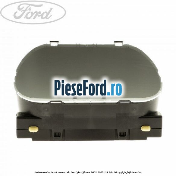 Instrumentar bord (ceasuri de bord) Ford Fiesta 2002-2005 1.4 16V 80 cp FXJA, FXJB benzina