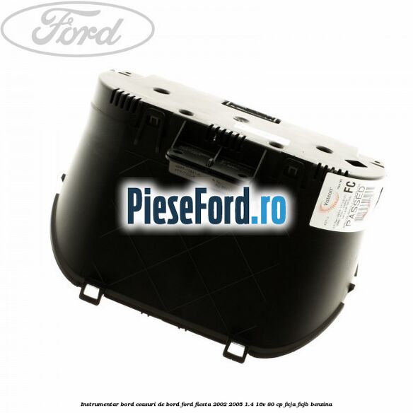 Instrumentar bord (ceasuri de bord) Ford Fiesta 2002-2005 1.4 16V 80 cp Instrumentar bord (ceasuri de bord) Ford Fiesta 2002-2005 1.4 16V 80 cp FXJA, FXJB benzina