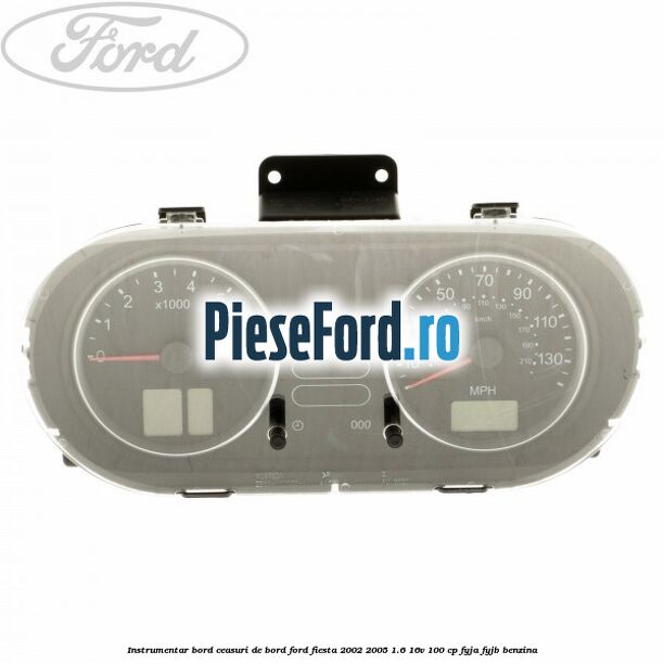 Instrumentar bord (ceasuri de bord) Ford Fiesta 2002-2005 1.6 16V 100 cp Instrumentar bord (ceasuri de bord) Ford Fiesta 2002-2005 1.6 16V 100 cp FYJA, FYJB benzina