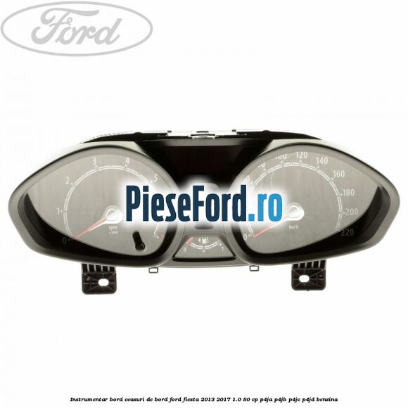 Instrumentar bord (ceasuri de bord) Ford Fiesta 2013-2017 1.0 80 cp P4JA, P4JB, P4JC, P4JD benzina