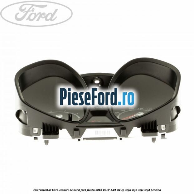 Instrumentar bord (ceasuri de bord) Ford Fiesta 2013-2017 1.25 82 cp SNJA, SNJB, SNJC, SNJD benzina