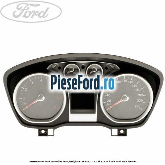 Instrumentar bord (ceasuri de bord) Ford Focus 2008-2011 1.6 Ti 115 cp HXDA, HXDB, SIDA benzina