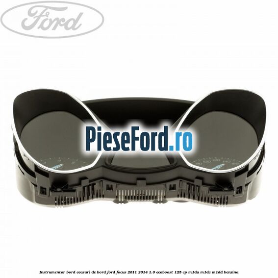 Instrumentar bord (ceasuri de bord) Ford Focus 2011-2014 1.0 EcoBoost 125 cp M1DA, M1DC, M1DD benzina