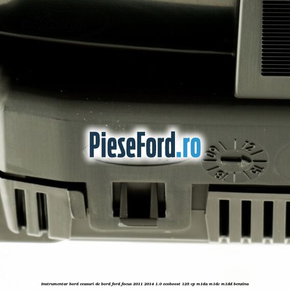 Instrumentar bord (ceasuri de bord) Ford Focus 2011-2014 1.0 EcoBoost 125 cp M1DA, M1DC, M1DD benzina