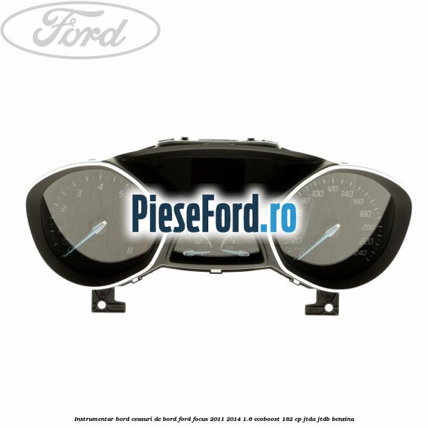 Instrumentar bord (ceasuri de bord) Ford Focus 2011-2014 1.6 EcoBoost 182 cp Instrumentar bord (ceasuri de bord) Ford Focus 2011-2014 1.6 EcoBoost 182 cp JTDA, JTDB benzina
