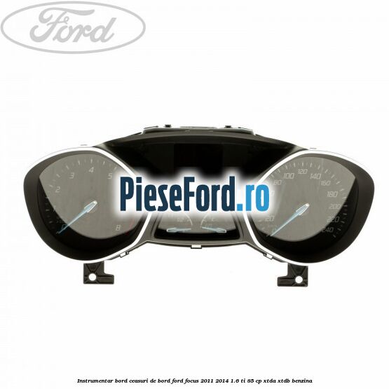 Instrumentar bord (ceasuri de bord) Ford Focus 2011-2014 1.6 Ti 85 cp XTDA, XTDB benzina