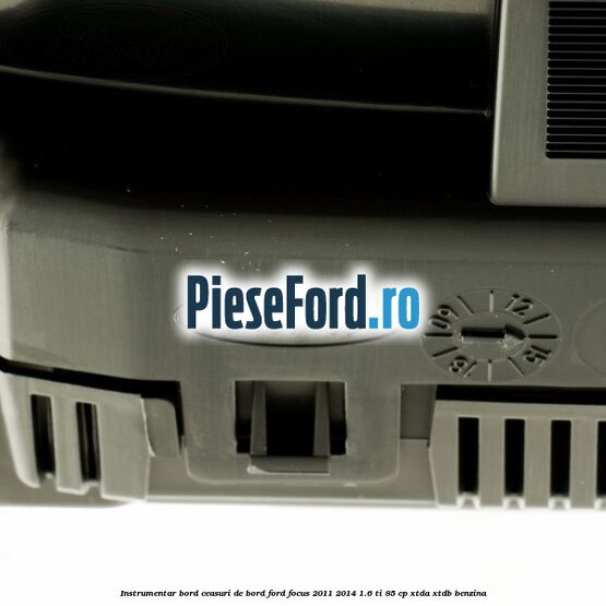 Instrumentar bord (ceasuri de bord) Ford Focus 2011-2014 1.6 Ti 85 cp XTDA, XTDB benzina