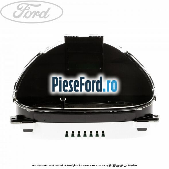Instrumentar bord (ceasuri de bord) Ford Ka 1996-2008 1.3 i 49 cp JJD, JJF, JJG, JJH, JJL benzina