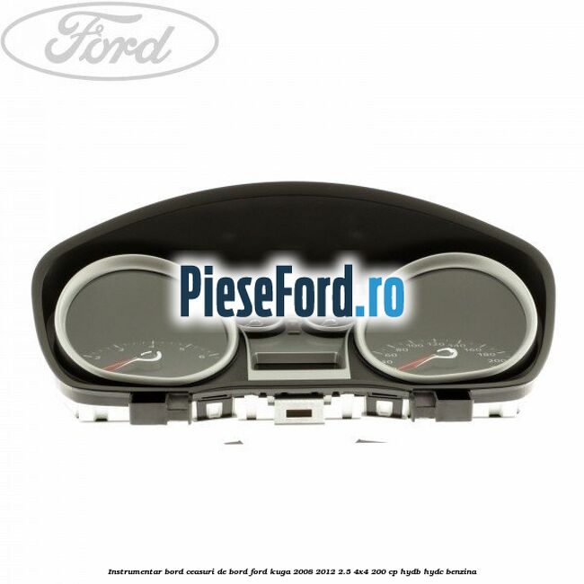 Instrumentar bord (ceasuri de bord) Ford Kuga 2008-2012 2.5 4x4 200 cp HYDB, HYDC benzina