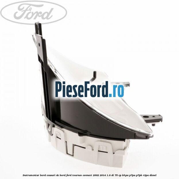 Instrumentar bord (ceasuri de bord) Ford Tourneo Connect 2002-2014 1.8 Di 75 cp Instrumentar bord (ceasuri de bord) Ford Tourneo Connect 2002-2014 1.8 Di 75 cp BHPA, P7PA, P7PB, R2PA diesel