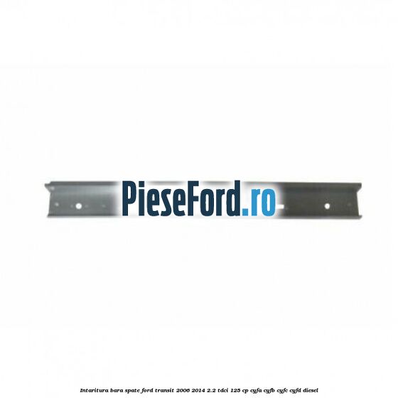 Intaritura bara spate Ford Transit 2006-2014 2.2 TDCi 125 cp CYFA, CYFB, CYFC, CYFD diesel