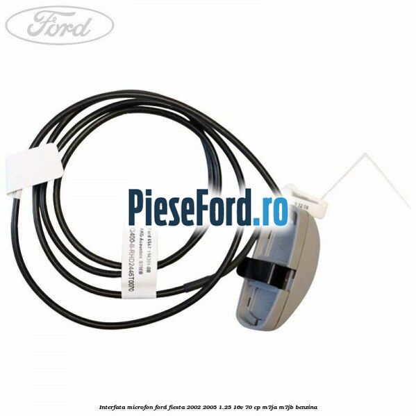 Interfata microfon Ford Fiesta 2002-2005 1.25 16V 70 cp M7JA, M7JB benzina