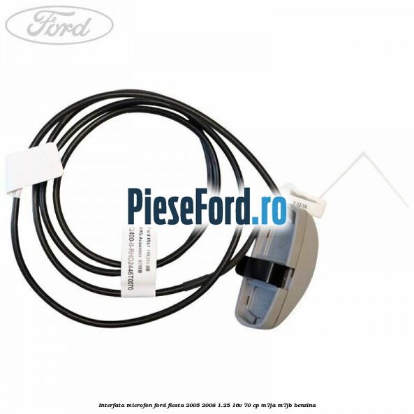 Interfata microfon Ford Fiesta 2005-2008 1.25 16V 70 cp M7JA, M7JB benzina
