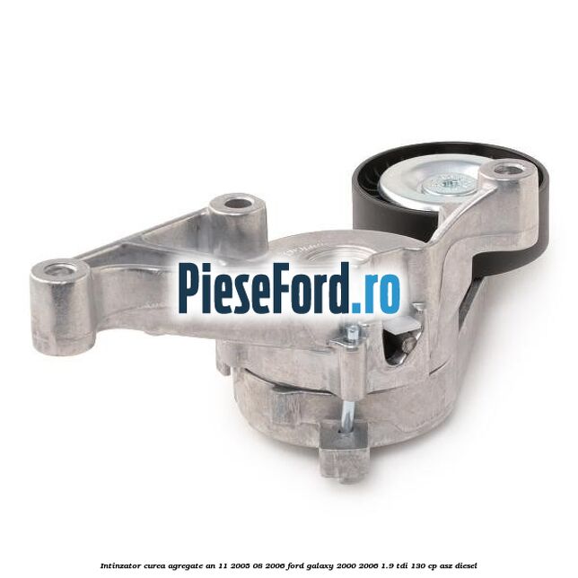 Intinzator curea agregate an 11/2005-08/2006 Ford Galaxy 2000-2006 1.9 TDI 130 cp Intinzator curea agregate an 11/2005-08/2006 Ford Galaxy 2000-2006 1.9 TDI 130 cp ASZ diesel