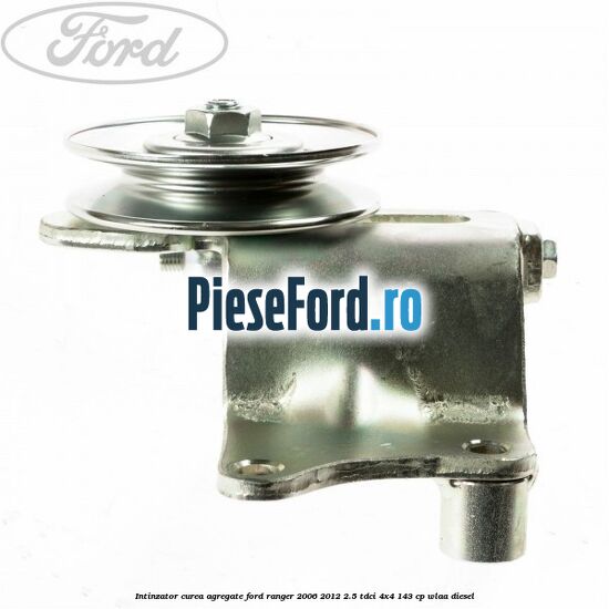 Intinzator curea agregate Ford Ranger 2006-2012 2.5 TDCi 4x4 143 cp WLAA diesel