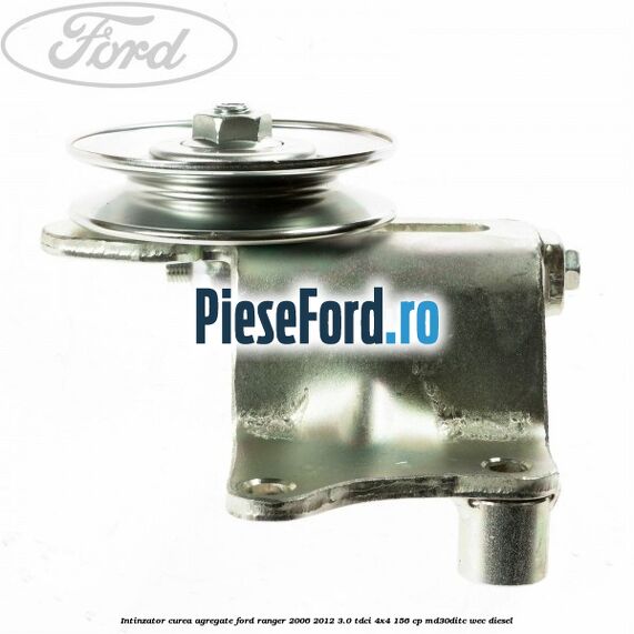 Intinzator curea agregate Ford Ranger 2006-2012 3.0 TDCi 4x4 156 cp MD30DITC, WEC diesel