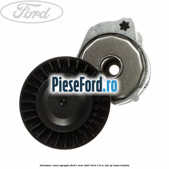 Intinzator curea agregate Ford S-Max 2007-2014 2.5 ST 220 cp HUWA benzina