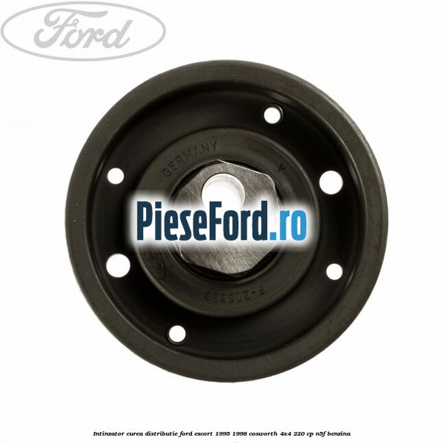 Intinzator curea distributie Ford Escort 1995-1998 Cosworth 4x4 220 cp N5F benzina