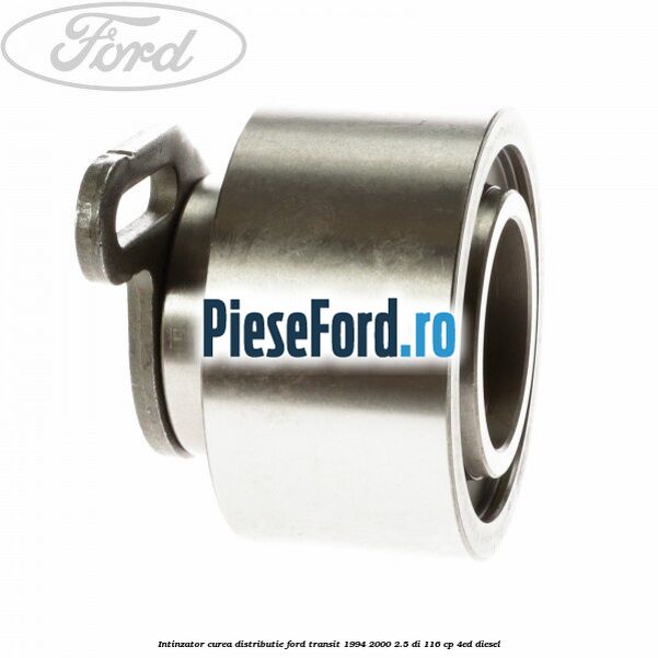 Intinzator curea distributie Ford Transit 1994-2000 2.5 DI 116 cp Intinzator curea distributie Ford Transit 1994-2000 2.5 DI 116 cp 4ED diesel
