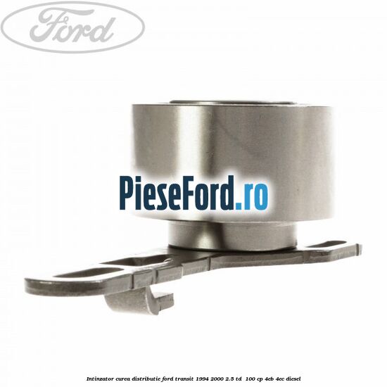 Intinzator curea distributie Ford Transit 1994-2000 2.5 TD  100 cp 4EB, 4EC diesel