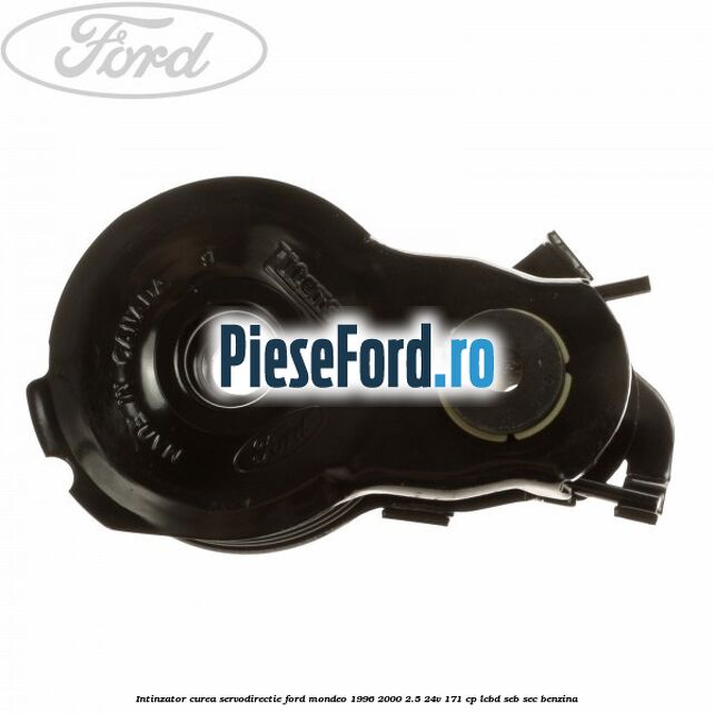 Intinzator curea servodirectie Ford Mondeo 1996-2000 2.5 24V 171 cp LCBD, SEB, SEC benzina