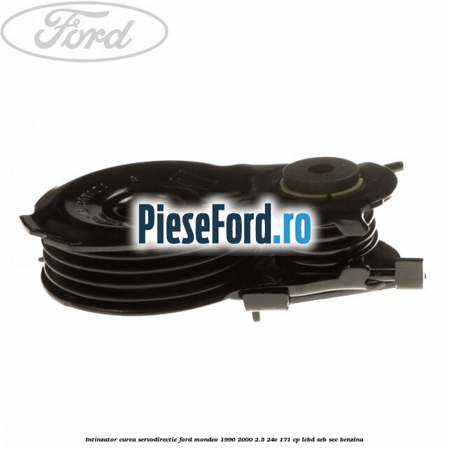 Intinzator curea servodirectie Ford Mondeo 1996-2000 2.5 24V 171 cp LCBD, SEB, SEC benzina