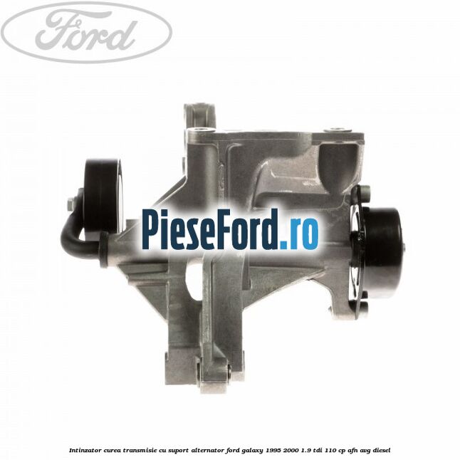 Intinzator curea transmisie cu suport alternator Ford Galaxy 1995-2000 1.9 TDI 110 cp AFN, AVG diesel