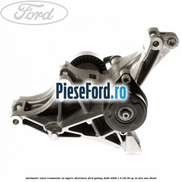 Intinzator curea transmisie cu suport alternator Ford Galaxy 2000-2006 1.9 TDI 90 cp 1Z, AHU, ANU diesel