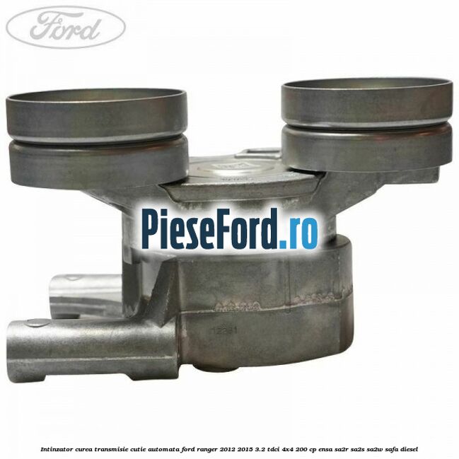 Intinzator curea transmisie cutie automata Ford Ranger 2012-2015 3.2 TDCi 4x4 200 cp Intinzator curea transmisie cutie automata Ford Ranger 2012-2015 3.2 TDCi 4x4 200 cp ENSA, SA2R, SA2S, SA2W, SAFA diesel