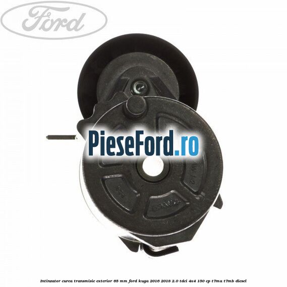 Intinzator curea transmisie exterior 65 mm Ford Kuga 2016-2018 2.0 TDCi 4x4 150 cp Intinzator curea transmisie exterior 65 mm Ford Kuga 2016-2018 2.0 TDCi 4x4 150 cp T7MA, T7MB diesel