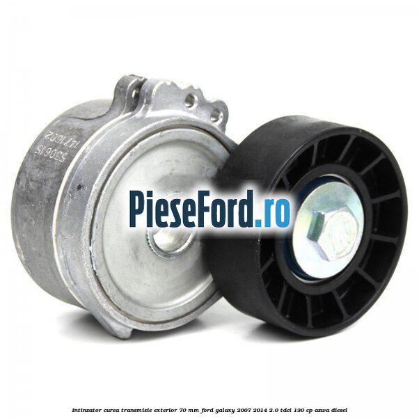 Intinzator curea transmisie exterior 70 mm Ford Galaxy 2007-2014 2.0 TDCi 130 cp Intinzator curea transmisie exterior 70 mm Ford Galaxy 2007-2014 2.0 TDCi 130 cp AZWA diesel