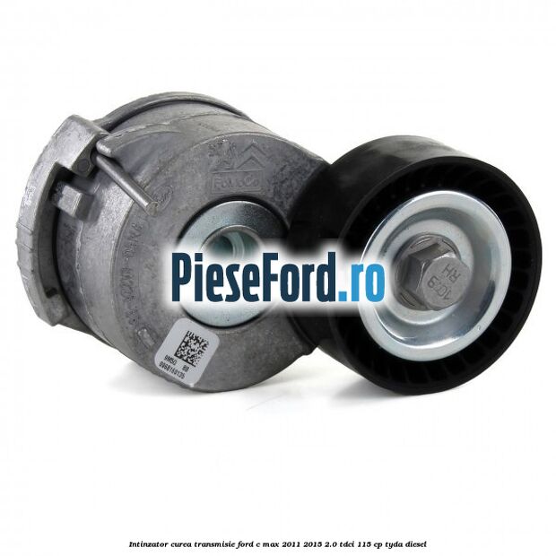 Intinzator curea transmisie Ford C-Max 2011-2015 2.0 TDCi 115 cp TYDA diesel